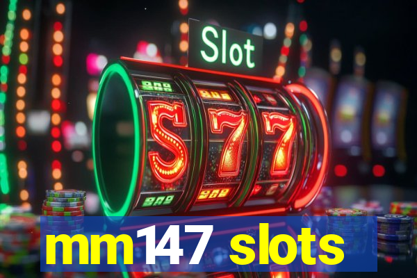 mm147 slots